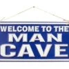 La Hacienda Welcome To The Man Cave Garden Sign -Outdoor Garden Store 47041 2125