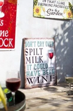 La Hacienda Don't Cry Over Spilt Milk, It Could Have Been Wine Garden Sign -Outdoor Garden Store 47058 2087
